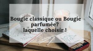 bougie classique ou parfumée